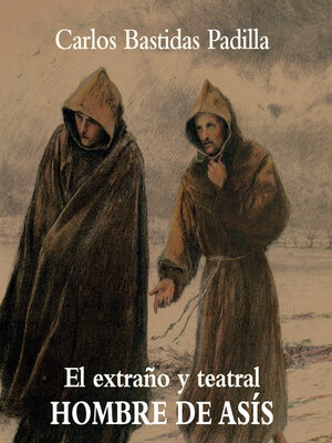 cover image of El extraño y teatral hombre de Asís